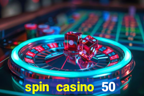 spin casino 50 free spins