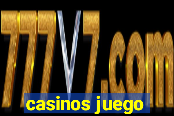 casinos juego