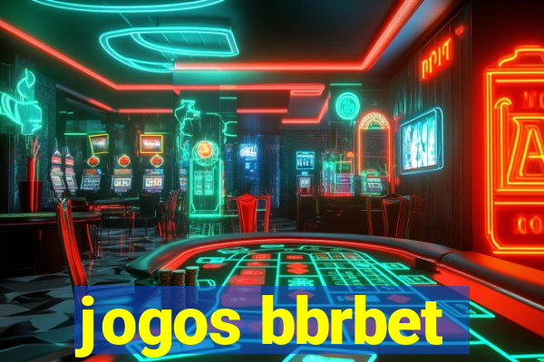 jogos bbrbet