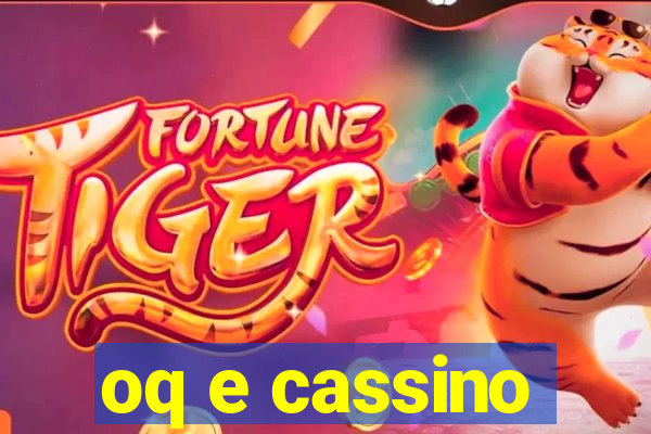 oq e cassino