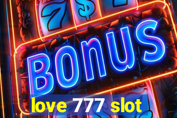 love 777 slot