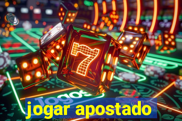 jogar apostado