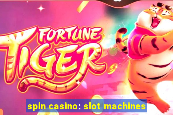 spin casino: slot machines