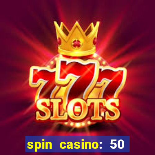 spin casino: 50 free spins