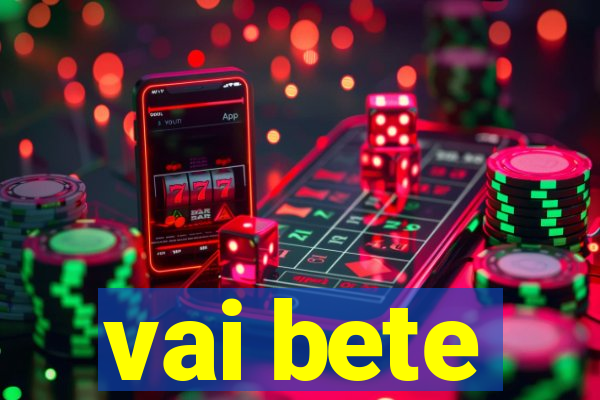 vai bete