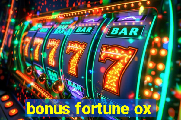 bonus fortune ox