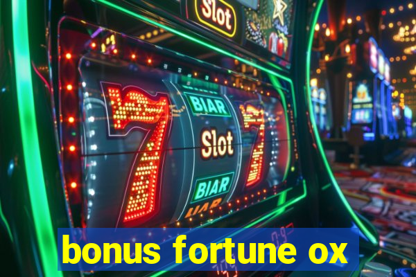 bonus fortune ox