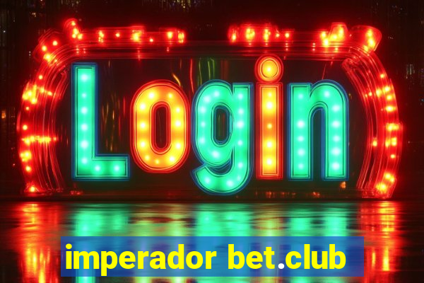 imperador bet.club