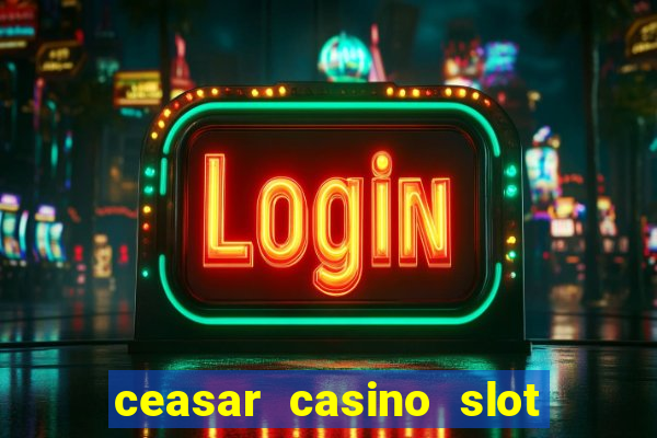 ceasar casino slot win real money