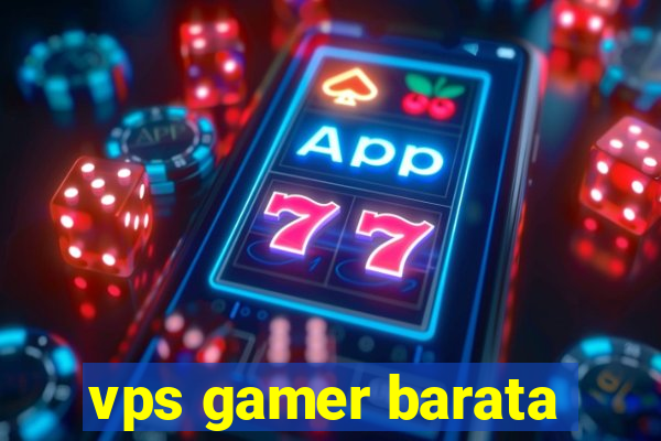 vps gamer barata