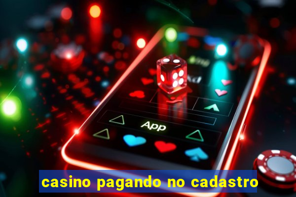 casino pagando no cadastro