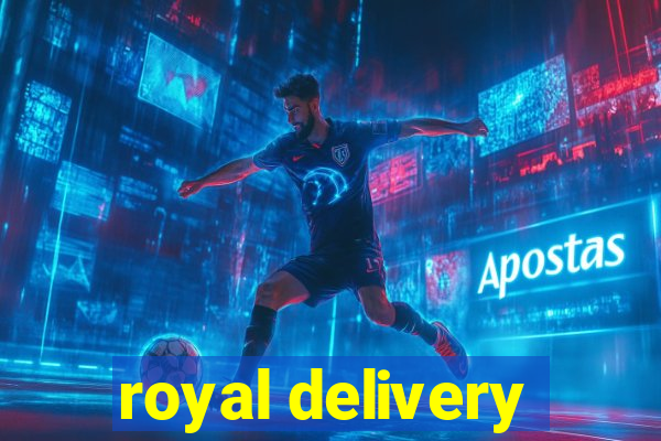 royal delivery