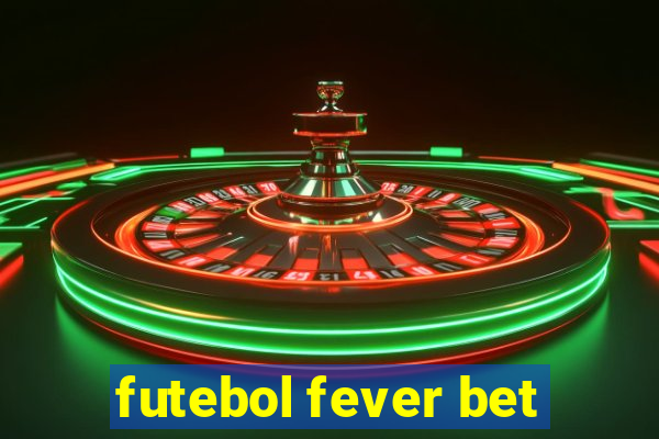 futebol fever bet