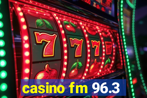 casino fm 96.3