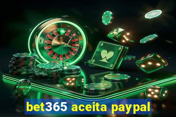 bet365 aceita paypal