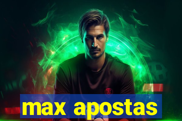 max apostas