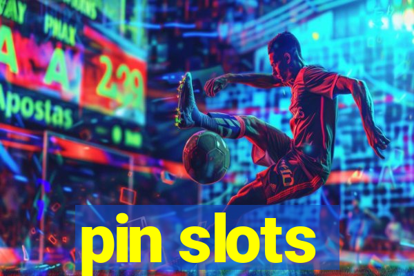 pin slots