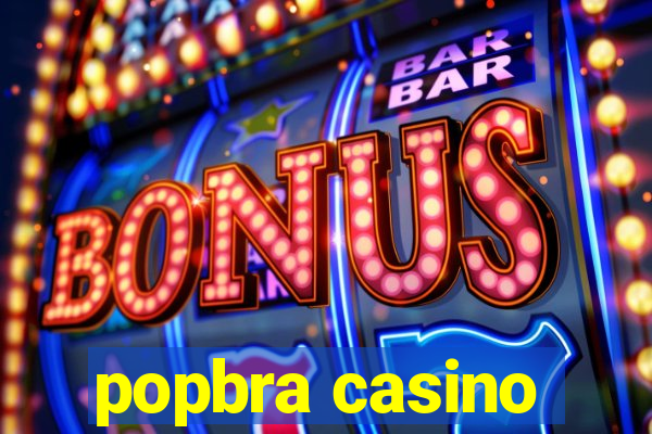 popbra casino