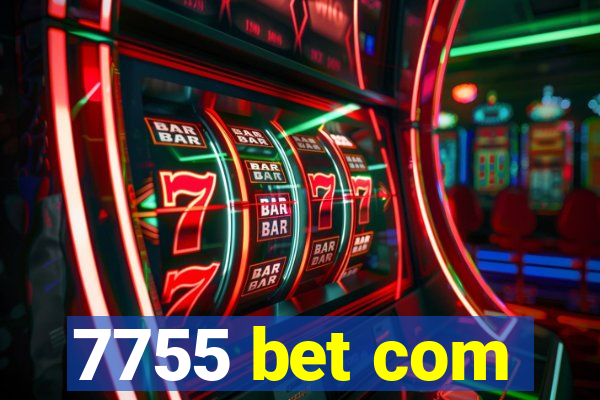 7755 bet com