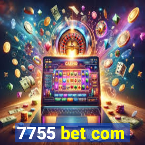 7755 bet com