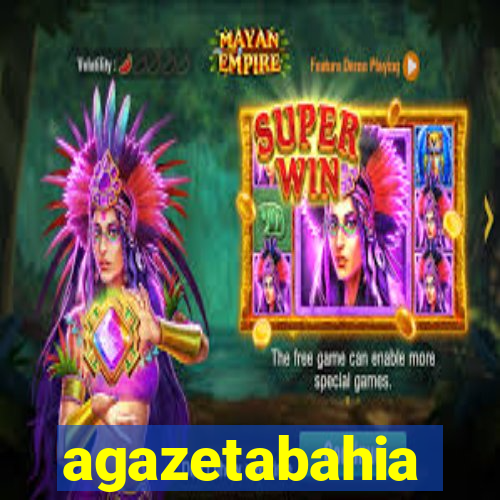 agazetabahia