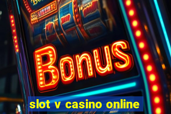 slot v casino online