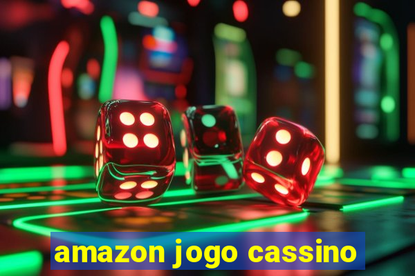 amazon jogo cassino