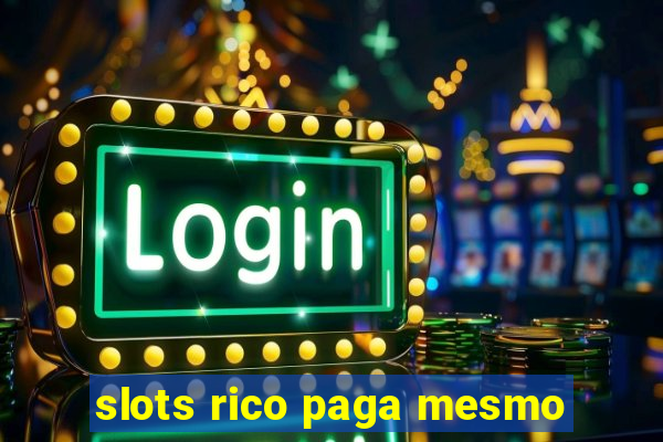 slots rico paga mesmo