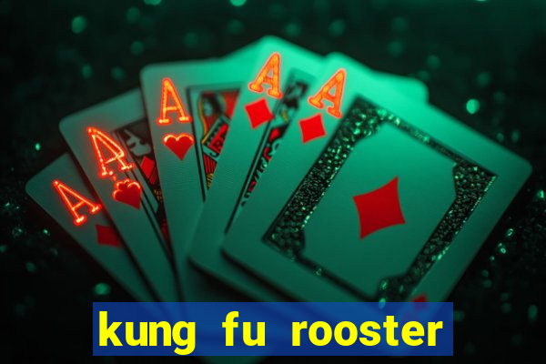 kung fu rooster slot game