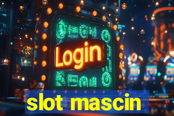 slot mascin