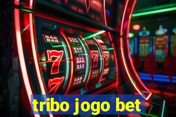 tribo jogo bet