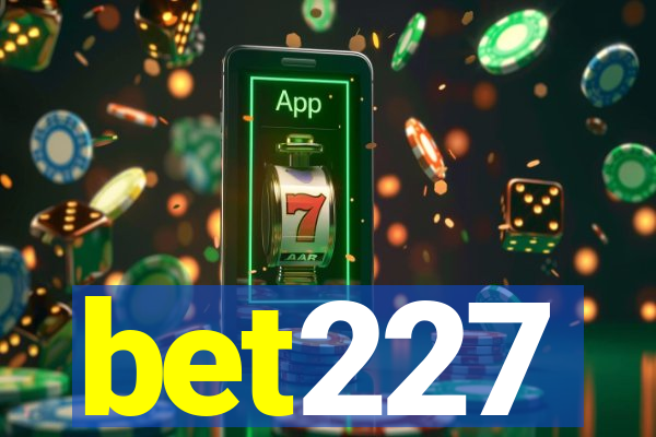 bet227