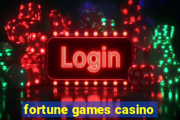 fortune games casino