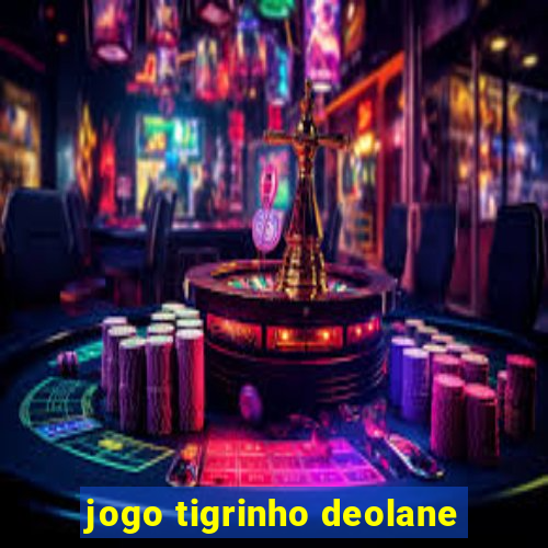 jogo tigrinho deolane