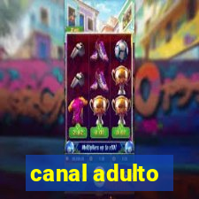 canal adulto