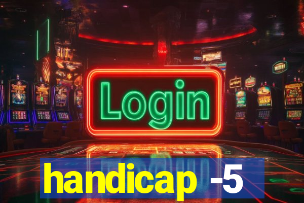 handicap -5