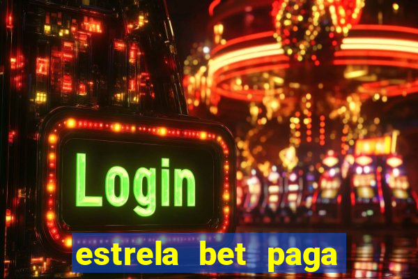 estrela bet paga em quanto tempo