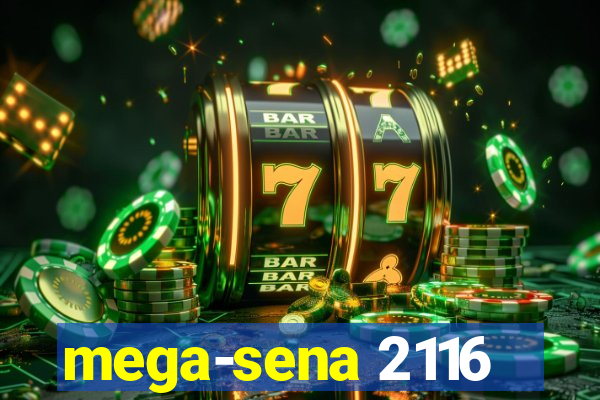 mega-sena 2116