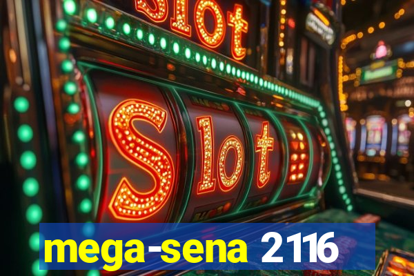 mega-sena 2116