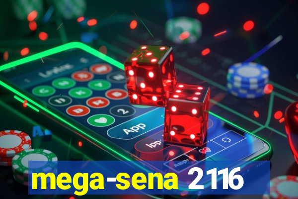 mega-sena 2116