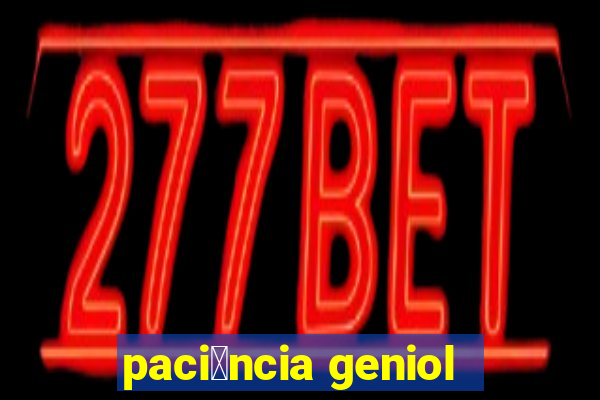 paci锚ncia geniol