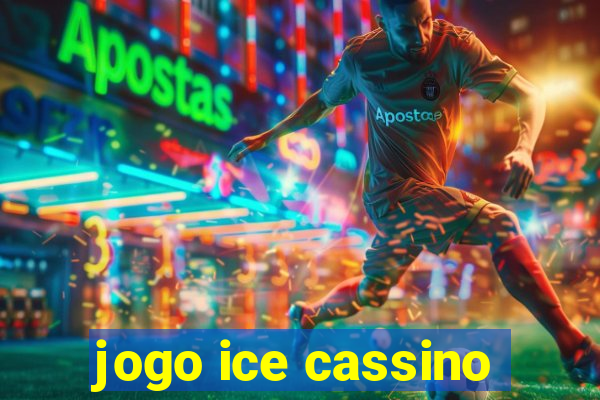 jogo ice cassino