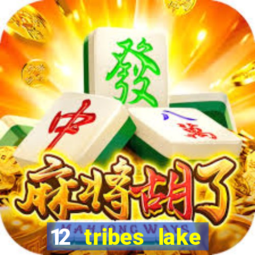 12 tribes lake chelan casino