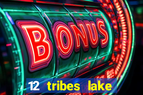 12 tribes lake chelan casino