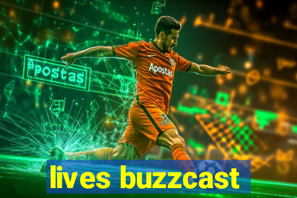 lives buzzcast