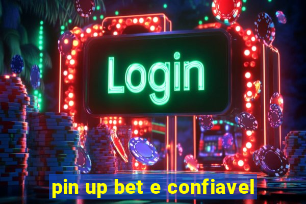 pin up bet e confiavel