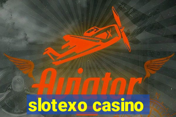 slotexo casino