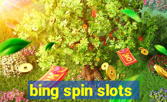 bing spin slots