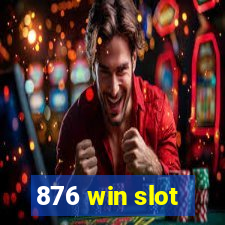 876 win slot