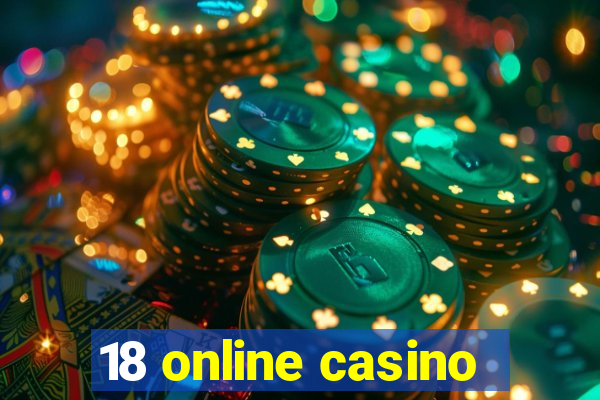 18 online casino